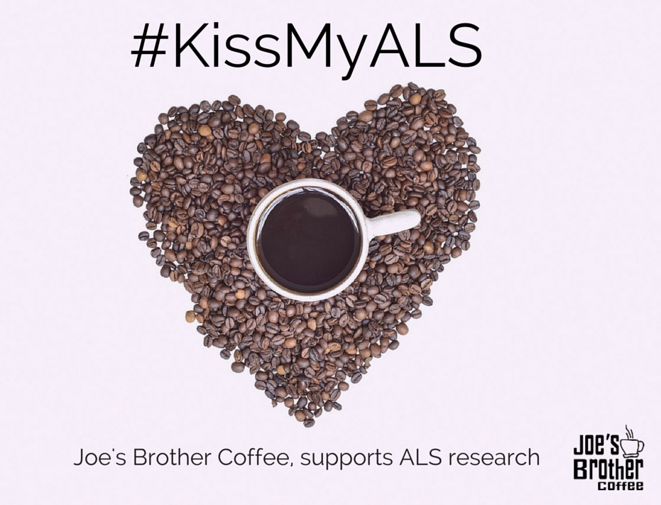 #KissMyALS Joe's Brother Coffee supports ALS research